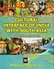 CULTURAL INTERFACE OF INDIA WITH SOUTH ASIA