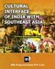 CULTURAL INTERFACE OF INDIA WITH SOUTHEAST ASIA 