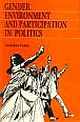 GENDER, ENVIORNMENT AND PARTICIPATION IN POLITICS 