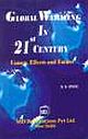 GLOBAL WARMING IN 21ST CENTURY:CAUSES, EFFECTS AND FUTURE