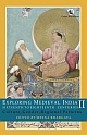 Exploring Medieval India, Sixteenth to Eighteenth Centuries: Culture, Gender and Regional Patterns Vol. II