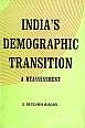 INDIA`S DEMOGRAPHIC TRANSITION:A REASSESSMENT