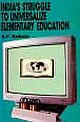 INDIA`S STRUGGLE TO UNIVERSALIZE ELEMENTARY EDUCATION