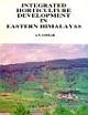 INTEGRATED HORTICULTURE DEVELOPMENT IN EASTERN HIMALAYAS 