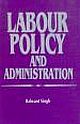 LABOUR POLICY AND ADMINISTRATION 