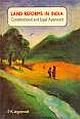 LAND REFORMS IN INDIA:CONSTITUTIONAL AND LEGAL APPROACH WITH SPECIAL