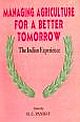 MANAGING AGRICULTURE FOR A BETTER TOMORROW:THE INDIAN EXPERIENCE