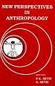 NEW PERSPECTIVES IN ANTHROPOLOGY