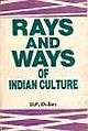 RAYS AND WAYS OF INDIAN CULTURE