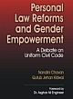 Perosnal Law Reforms And Gender Empowerment : A Debate On Uniform Civil Code 