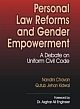 Perosnal Law Reforms And Gender Empowerment : A Debate On Uniform Civil Code 