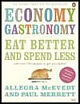 Economy Gastronomy: Eat Better and Spend Less