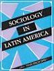 SOCIOLOGY IN LATIN AMERICA