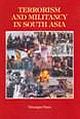 TERRORISM AND MILITANCY IN SOUTH ASIA