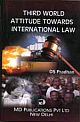 THIRD WORLD ATTITUDE TOWARDS INTERNATIONAL LAW