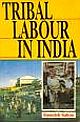 TRIBAL LABOUR IN INDIA