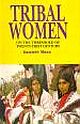 TRIBAL WOMEN:ON THE THRESHOLD OF TWENTY FIRST CENTURY