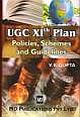 UGC XI PLAN:POLICIES, SCHEMES AND GUIDLINES