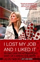 I Lost My Job and I Liked It : 30-Day Law-of-Attraction Diary of a Dream Job Seeker