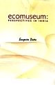 Eco-Museums The Prospective In India