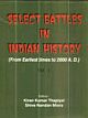 Select Battles In Indian History (From Earliest Times To 2000 A. D. ) (VOL-2)