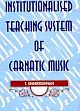Institutionalised Teaching System Of Carnatic Music