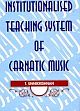 Institutionalised Teaching System Of Carnatic Music