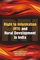 	Right to Information (RTI) and Rural Development in India