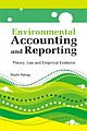 Environmental Accounting and Reporting : Theory, Law and Empirical Evidence 