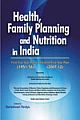 	Health, Family Planning and Nutrition in India : 1951-56 to 2007-12