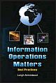 Information Operations Matters -Best Practices 