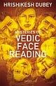 Mysteries of Vedic Face Reading 