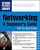 Networking, A Beginner`s Guide, Fifth Edition