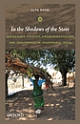 In the Shadows of the State : Indigenous Politics, Environmentalism, and Insurgency in Jharkhand, India