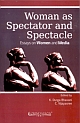 Woman as Spectator and Spectacle - Essays on Women and Media
