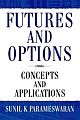Futures And Options: Concepts And Applications 