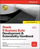 Oracle E-Business Suite Development & Extensibility Handbook