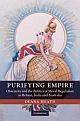 Purifying Empire - Obscenity and the Politics of Moral Regulation in Britain, India and Australia