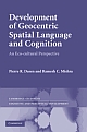 Development of Geocentric Spatial Language and Cognition - An Eco-cultural Perspective