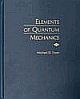 ELEMENTS OF QUANTUM MECHANICS