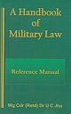 A Handbook of Military Law: Reference Mannual