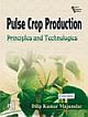 	PULSE CROP PRODUCTION : PRINCIPLES AND TECHNOLOGIES