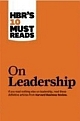 HBR`s 10 Must Read : On Leadership