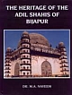 The Heritage of the Adil Shahis of Bijapur