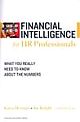 Financial Intelligence For HR Professionals: What You Really Need To Know About The Numbers 