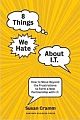 8 Things We Hate About I. T. : How To Move Beyond The Frustrations To Form A New Partnership With I. T.