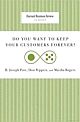 Do You Want To Keep Your Customers Forever? 
