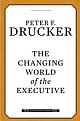 The Changing World Of The Executive 