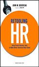 Retooling HR: Using Proven Business Tools To Make Better Decisions About Talent 