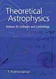 Theoretical Astrophysics Volume I 